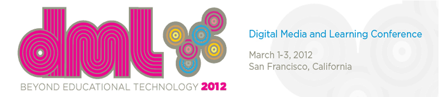 Digital Media and Learning Conference / Beyond Educational Technology 2012